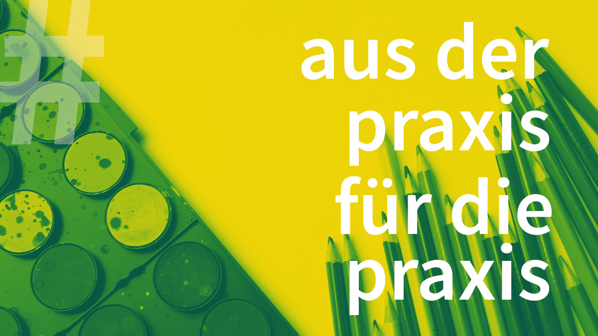 Aus der Praxis für die Praxis